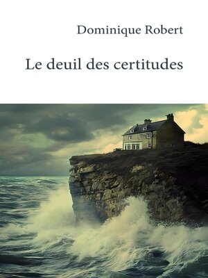 cover image of Le deuil des certitudes